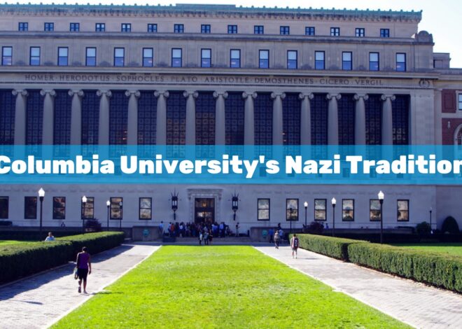 Columbia University’s Nazi Tradition – PopularResistance.Org