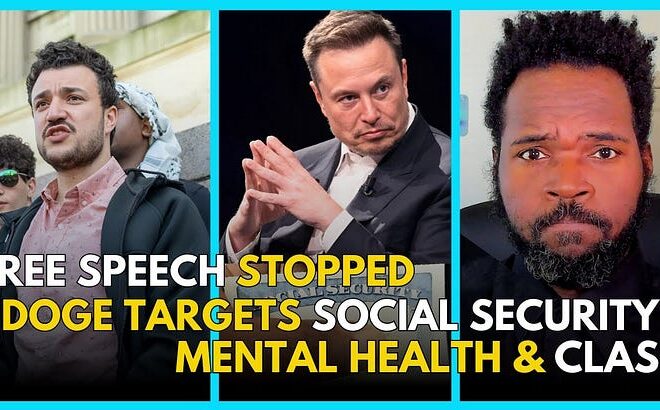 Mahmoud Khalil SILENCED, Musk & DOGE Eye Social Security, Mental Health & Class