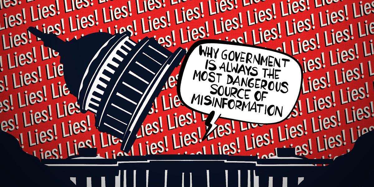 Listen to This Article: Why Government is Always the Most Dangerous Source of Misinformation