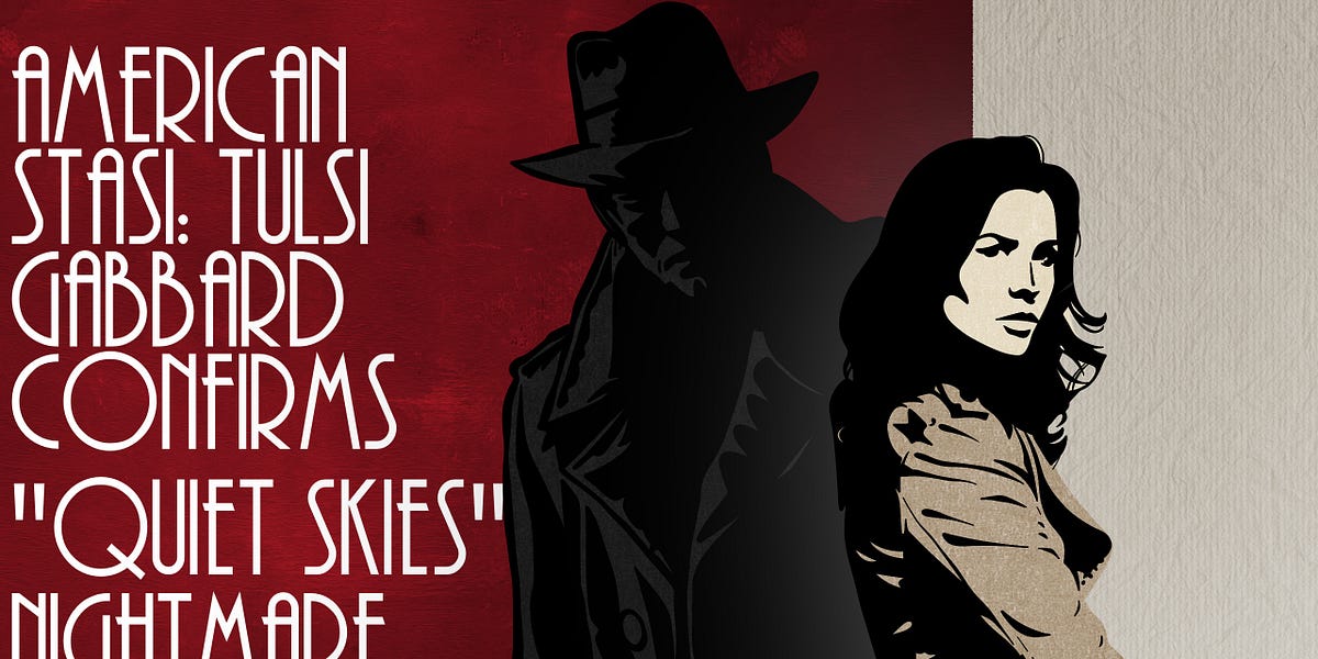 Listen to This Article – American Stasi: Tulsi Gabbard Confirms “Quiet Skies” Nightmare