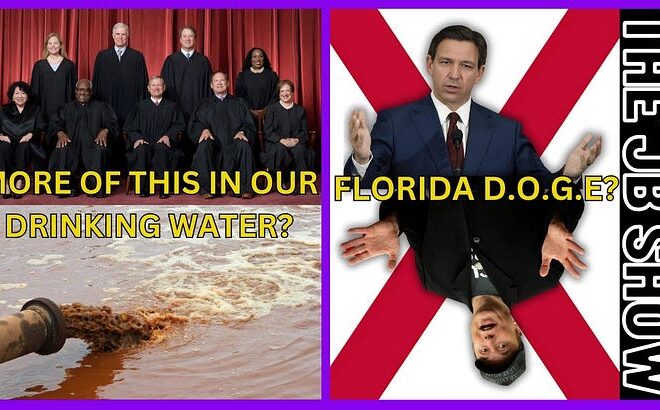 Supreme Court Okay's MORE Raw Sewage?, DeSantis Wants a Florida DOGE?