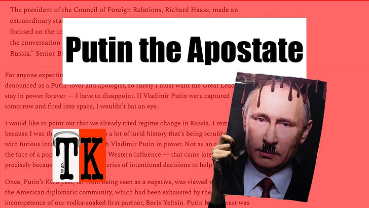 Listen to This Article: Putin the Apostate