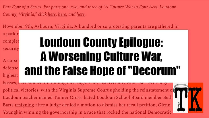 Listen to This Article: Loudoun County Epilogue: A Worsening Culture War, and the False Hope of "Decorum"