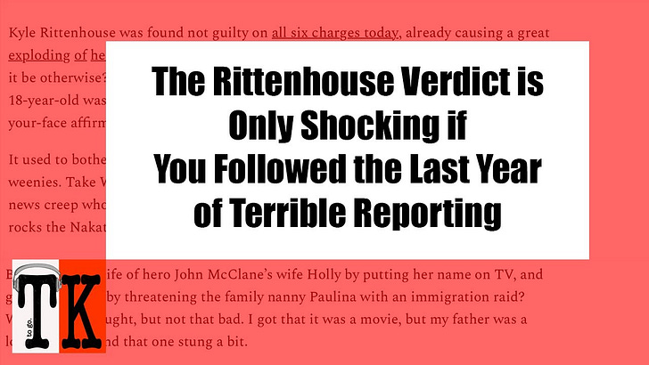The Rittenhouse Verdict is Only Shocking if You Followed the Last Year of Terrible Reporting