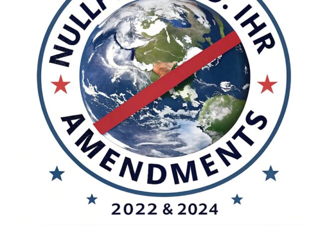 NULLIFY THE IHR AMENDMENTS – James Roguski