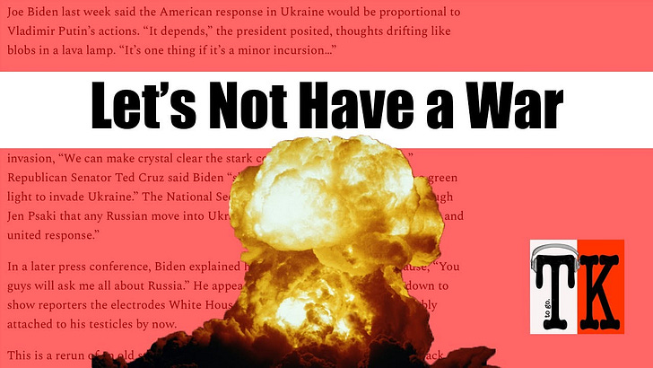 Listen to This Article: Let’s Not Have a War