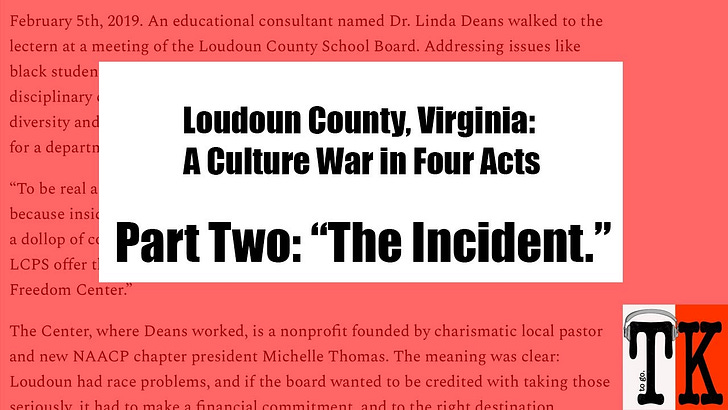 Listen to This Article: A Culture War in Four Acts: Loudoun County, Virginia. Part Two: “The Incident.”