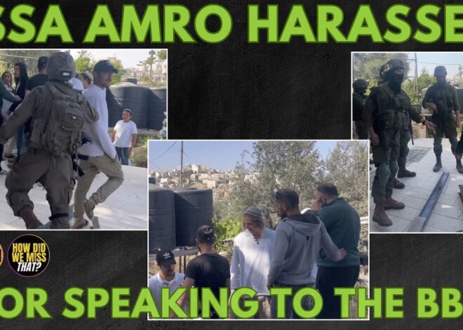 Palestinian who Spoke to the BBC Persecuted by the IDF | @HowDidWeMissTha @IssaAmro @CaitOz