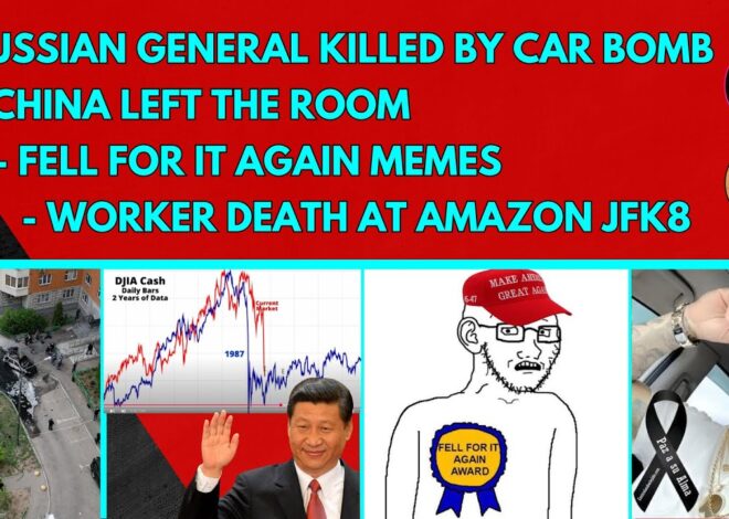 Russian General Killed by Car Bomb | China LEFT THE ROOM | Fell for it Again | DEATH at Amazon JFK8