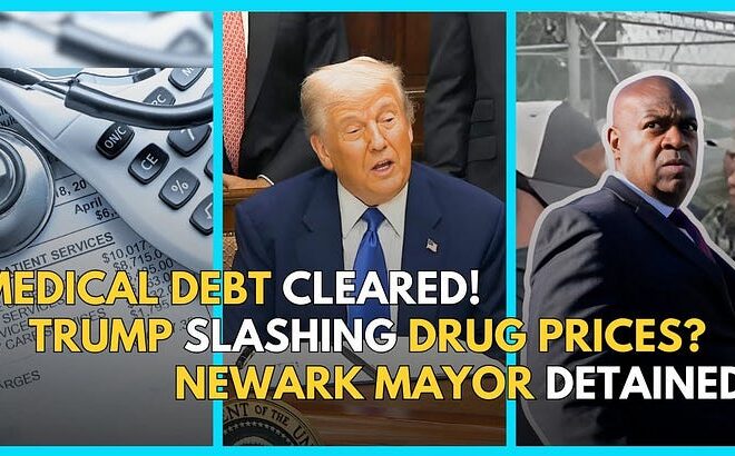Trump SLASHES Prescription Prices?, Keith McHenry Joins, Medical Debt WIPED in FL, NJ Mayor Detained!