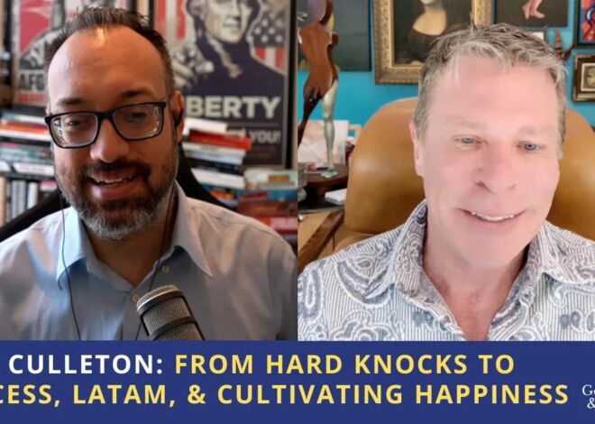 Rick Culleton: From Hard Knocks to Success, LatAm, & Cultivating Happiness