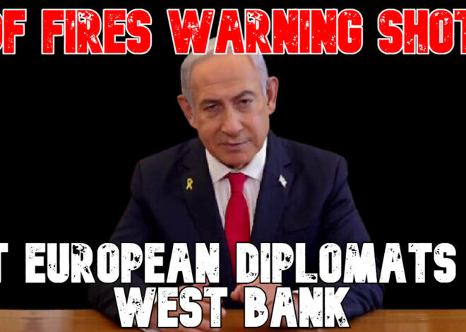 IDF Fires Warning Shots at European Diplomats in West Bank: COI #802