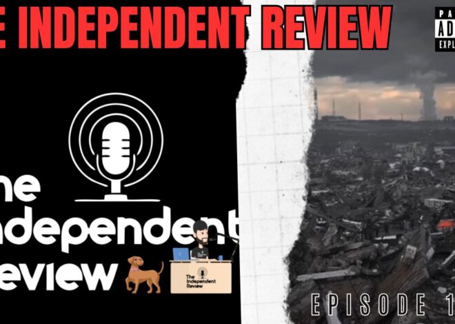 Episode 115 – The Independent Review