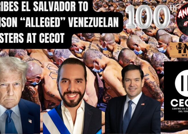 US BRIBES El Salvador to IMPRISON Venezuelan GANGSTERS at CECOT | Angel In The Afternoon EP:100