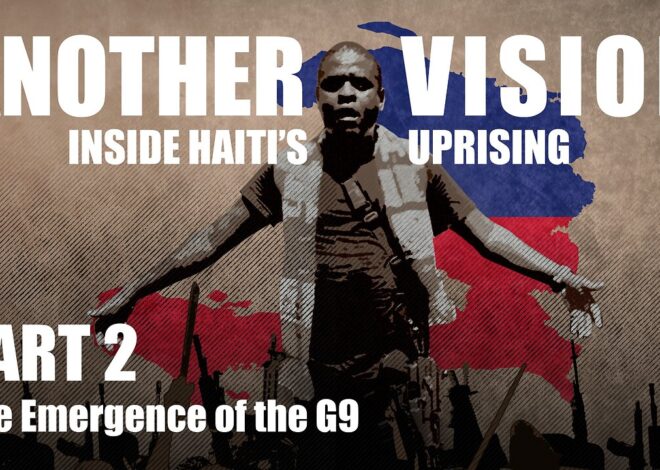 Another Vision: Inside Haiti's Uprising | Episode 2: The Emergence of the G9