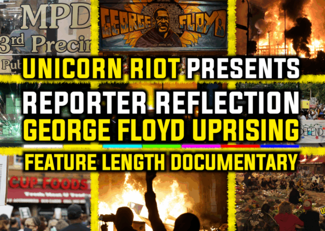 Reporter Reflection on George Floyd Uprising – Feature-Length Documentary