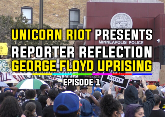 Reporter Reflection on George Floyd Uprising – Episode 1