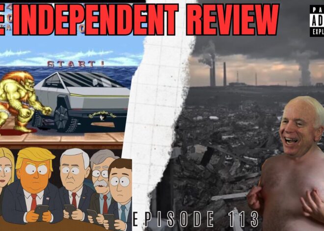 Episode 113 – The Independent Review