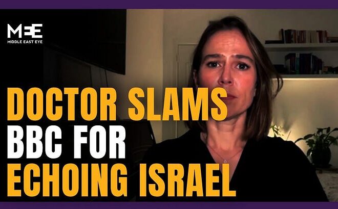 “Doctor slams BBC for echoing Israel.”