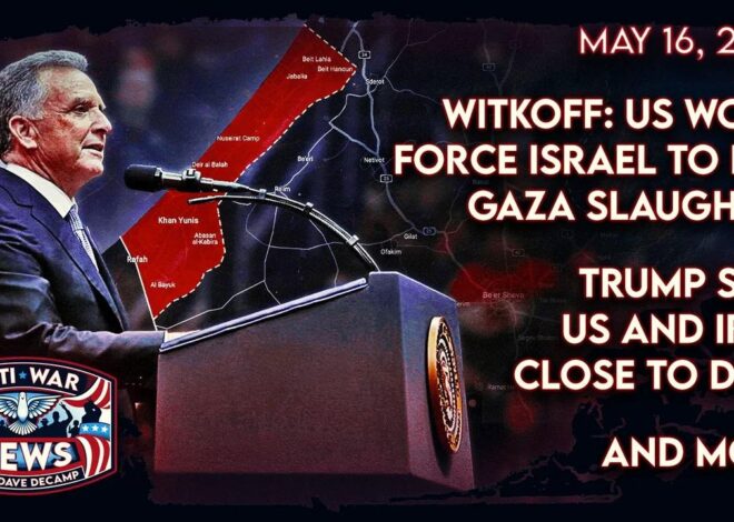 Witkoff: US Won't Force Israel To End Gaza Slaughter, Trump Says US and Iran Close to Deal, and More