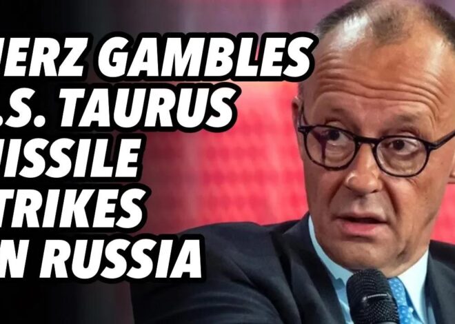 MERZ gambles U.S. Taurus missile strikes on RUSSIA