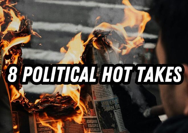 Hot Takes That Will Anger You