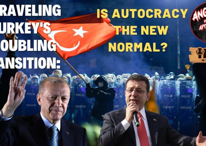 Unraveling Turkey's Troubling Transition Is Autocracy the New Normal | Angel In The Afternoon EP:101