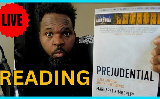 LIVE Reading: Section 20-25 of Prejudential- Black America and the Presidents