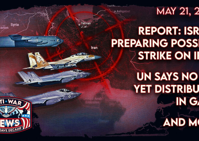 Report: Israel Preparing Possible Strike on Iran, UN Says No Aid Yet Distributed in Gaza, and More