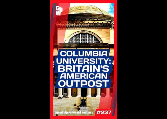 Columbia University: Britain's American Outpost | #GrandTheftWorld 237 (Short)