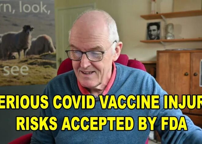Serious Covid Vaccine Injury Risks Accepted By FDA