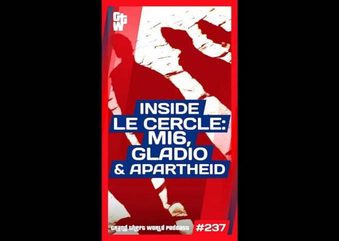 Inside Le Cercle: MI6, Gladio & Apartheid | #GrandTheftWorld 237 (Short)