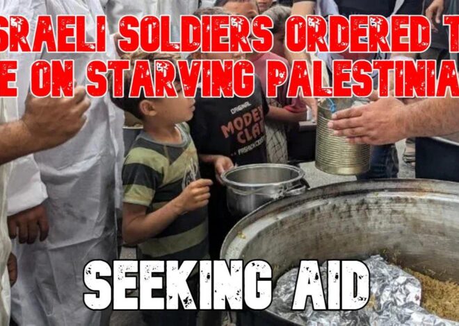 Israeli Soldiers Ordered to Fire on Starving Palestinians Seeking Aid: COI #815