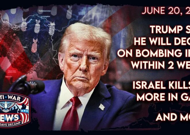 Trump Says He Will Decide on Bombing Iran Within 2 Weeks, Israel Kills 84 More in Gaza, and More