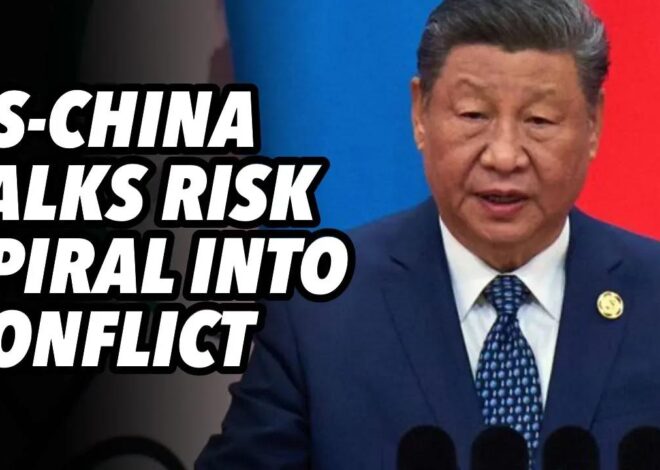 US-China talks risk spiral into conflict