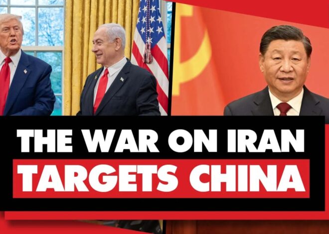 War on Iran Targets China, Seeking ‘US Global Dominance’
