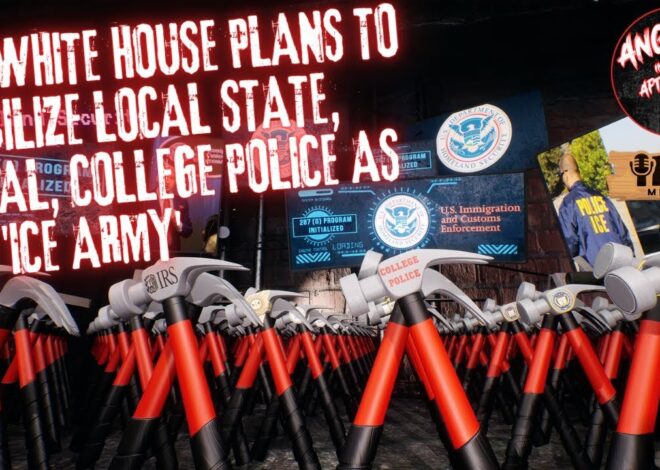 The White House Plans to Mobilize Local State, Local, College Police as an 'ICE Army' AITA EP:109