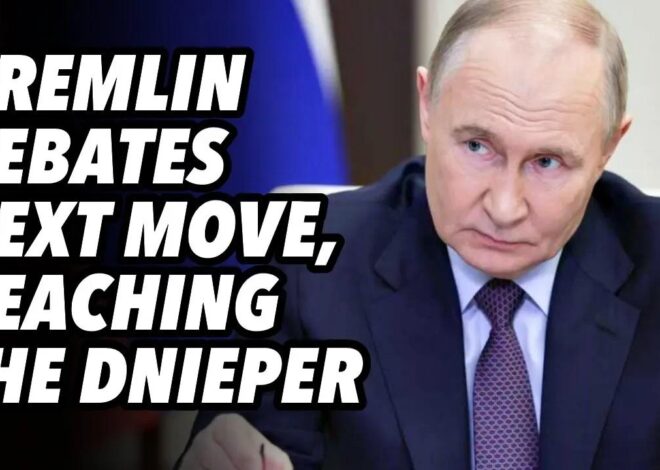 Kremlin debates next move, reaching the Dnieper
