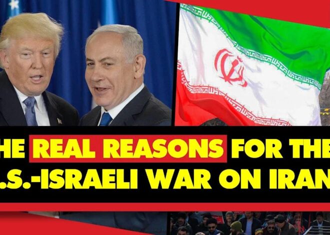 The Real Reasons For The United States And Israeli Invasion In Iran