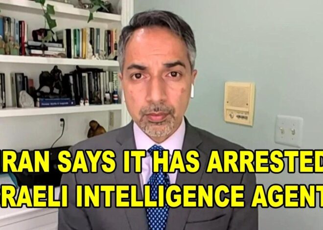 Iran Says It Has Arrested Israeli Intelligence Agents – As The Confrontation Continues