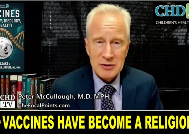 Vaccines HAVE Become A Religion – Dr. Peter McCullough