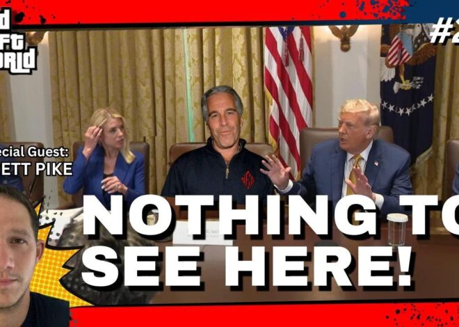 Grand Theft World Podcast 243 | NOTHING TO SEE HERE with guest Brett Pike