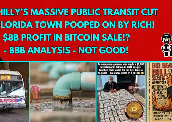 Philly’s Public Transit Cut – FL Town Pooped on By Wealthy – $8B Profit in Bitcoin – BBB Breakdown