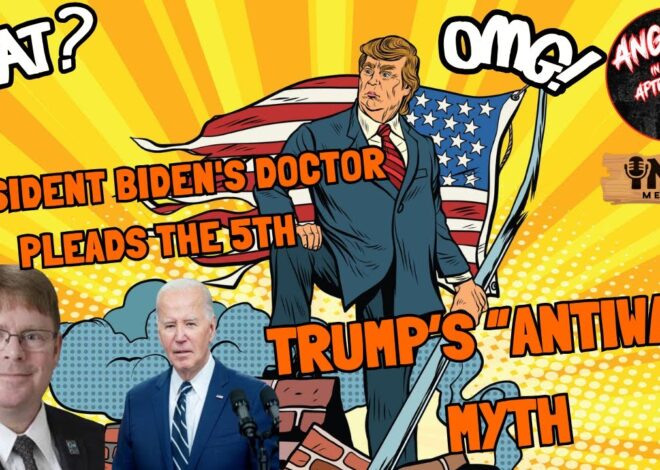 President Biden’s Doctor Pleads The 5th, President Trump’s ‘Antiwar’ Myth | AITA EP:116