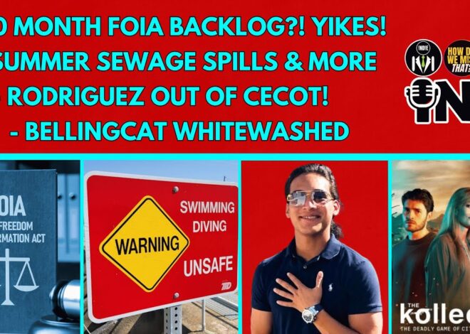 FOIA Backlog | Out of CECOT! | Summer Sewage Spills | Bellingcat Whitewashed | Lightning Round!