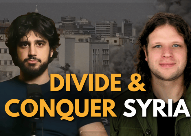 How Israel and the U.S. Are Orchestrating Syria’s Collapse