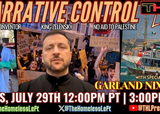 Zelensky Goes FULL Dictator w GARLAND NIXON, Trump’s Presidency UNRAVELS, Chris Smalls Freedom Flotilla CAPTURED by Israel, Solar Powered Gasoline Inventor MISSING | THL LIVE Tues, July 29th 12pm PDT