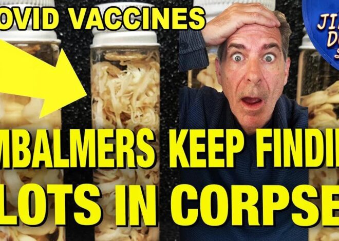 Embalmers Report Persistent Blood Clots in Corpses – Since Covid Vaccine Roll Out