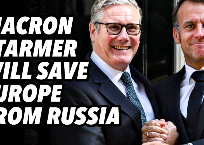 Macron and Starmer will SAVE EUROPE from Russia