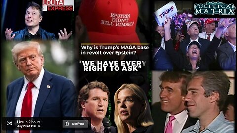 07/20/2025 Political Matrix: Trump’s Epstein Cover-Up & More